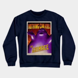 Nothing Can Kill... the Grimace! Crewneck Sweatshirt